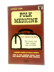 Folk Medicine, A Doctor's Guide to Good Health (Great Pan G470) 