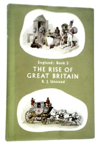 England A History In Four Books: Book Three The Rise Of Great Britain 