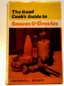 The Good Cook's Guide to Sauces and Gravies 