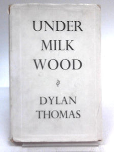 Under Milk Wood: A Play For Voices 