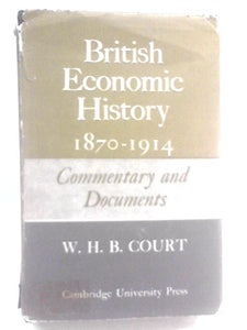 British Economic History 1870-1914 Commentary and Documents 