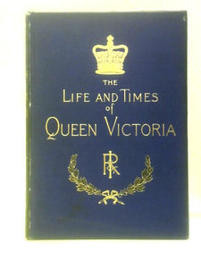 The Life and Times of Queen Victoria: Vol. II 