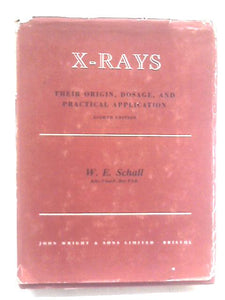 X -Rays. Their Origin, Dosage, and Practical Application 