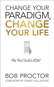 Change Your Paradigm, Change Your Life 