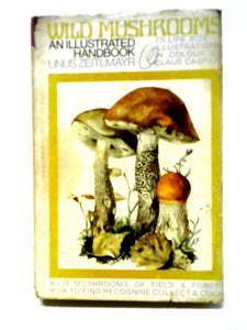 Wild Mushrooms. An Illustrated Handbook 