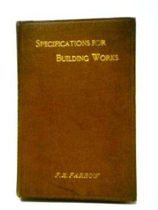 Specifications For Building Works And How To Write Them: A Manual For Architectural Students, (Whittaker's Practical Handbooks) 