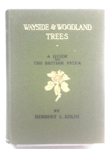 Wayside And Woodland Trees: A Guide To The Trees Of Britain And Ireland (Wayside And Woodland Series) 