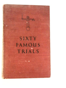 Sixty Famous Trials 