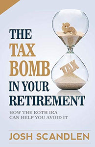 The Tax Bomb In Your Retirement Accounts 