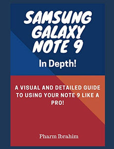 Samsung Galaxy Note 9 in Depth! 