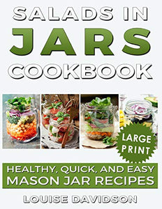 Salads in Jars Cookbook ***Large Print Edition*** 