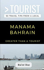 Greater Than a Tourist- Manama Bahrain 