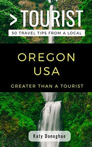 Greater Than a Tourist- Oregon USA 