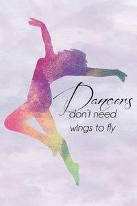 Dancers Dont Need Wings Rainbow Journal, Lined 