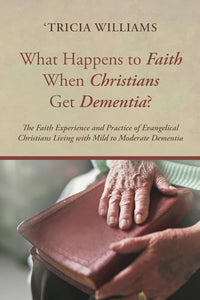 What Happens to Faith When Christians Get Dementia? 