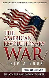 The American Revolutionary War Trivia Book 