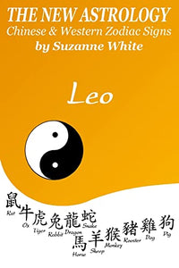 The New Astrology Leo Chinese & Western Zodiac Signs. 