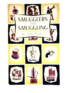 Smugglers and Smuggling: Reminiscences of Smugglers and Smuggling 