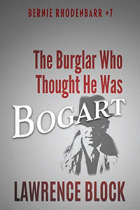 The Burglar Who Thought He Was Bogart 