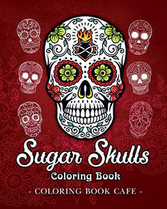 Sugar Skulls Coloring Book 