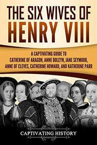 The Six Wives of Henry VIII 