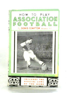 How to Play Association Football 