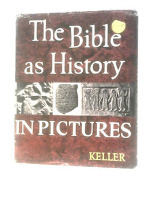 The Bible As History In Pictures 