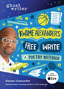 Kwame Alexander's Free Write 