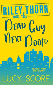 Riley Thorn and the Dead Guy Next Door 