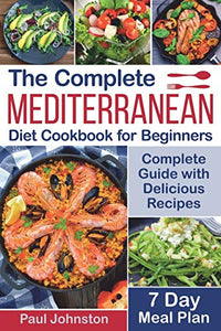 The Complete Mediterranean Diet Cookbook for Beginners 