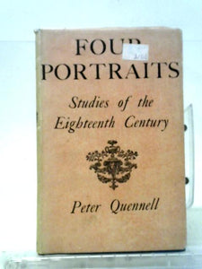 Four Portraits: Studies Of The Eighteenth Century. 