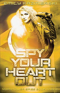 Spy Your Heart Out 