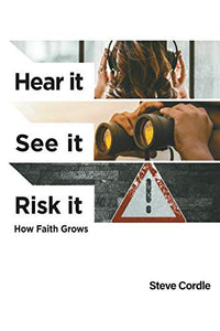 Hear it, See it, Risk it: How Faith Grows 