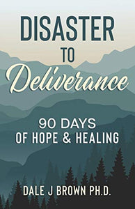 Disaster to Deliverance 