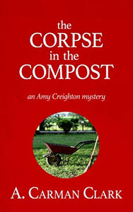 The Corpse in the Compost Amy Creighton series 