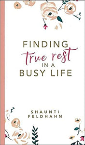 Finding True Rest in a Busy Life 