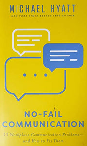 No-Fail Communication: 13 Workplace Communication Problems and How to Fix Them 