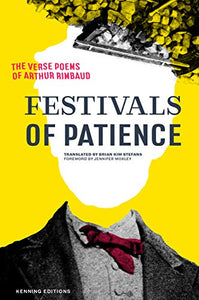 Festivals of Patience: The Verse Poems of Arthur Rimbaud 