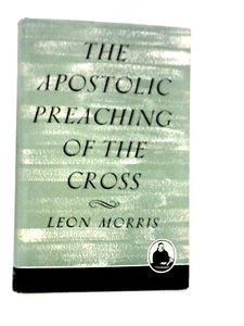 The Apostolic Preaching of The Cross 