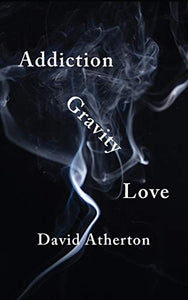 Addiction, Gravity, Love 