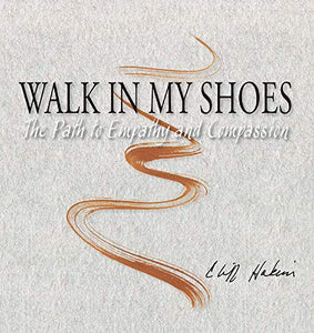 Walk in My Shoes: The Path to Empathy and Compassion 