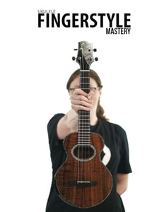 Ukulele Fingerstyle Mastery 