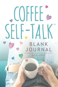 Coffee Self-Talk Blank Journal 