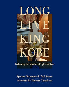 Long Live King Kobe: Following the Murder of Tyler Kobe Nichols 