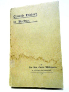 Some Chapters of Church History in Buchan 