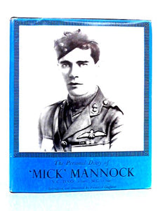 The Personal Diary of Mick Mannock V.C. Royal Flying Corp and Royal Air Force 