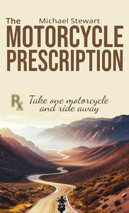 The Motorcycle Prescription 