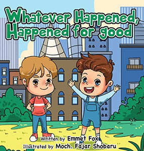 Whatever Happened, Happened for good 