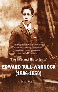 The Life and Histories of Edward Tull-Warnock (1886-1950) 