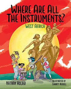 Where Are All The Instruments? West Africa 